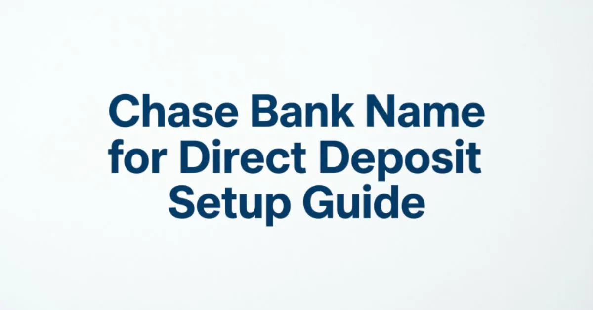 Chase Bank Name for Direct Deposit